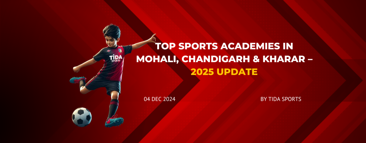 Top Sports Academies in Mohali, Chandigarh & Kharar – 2025