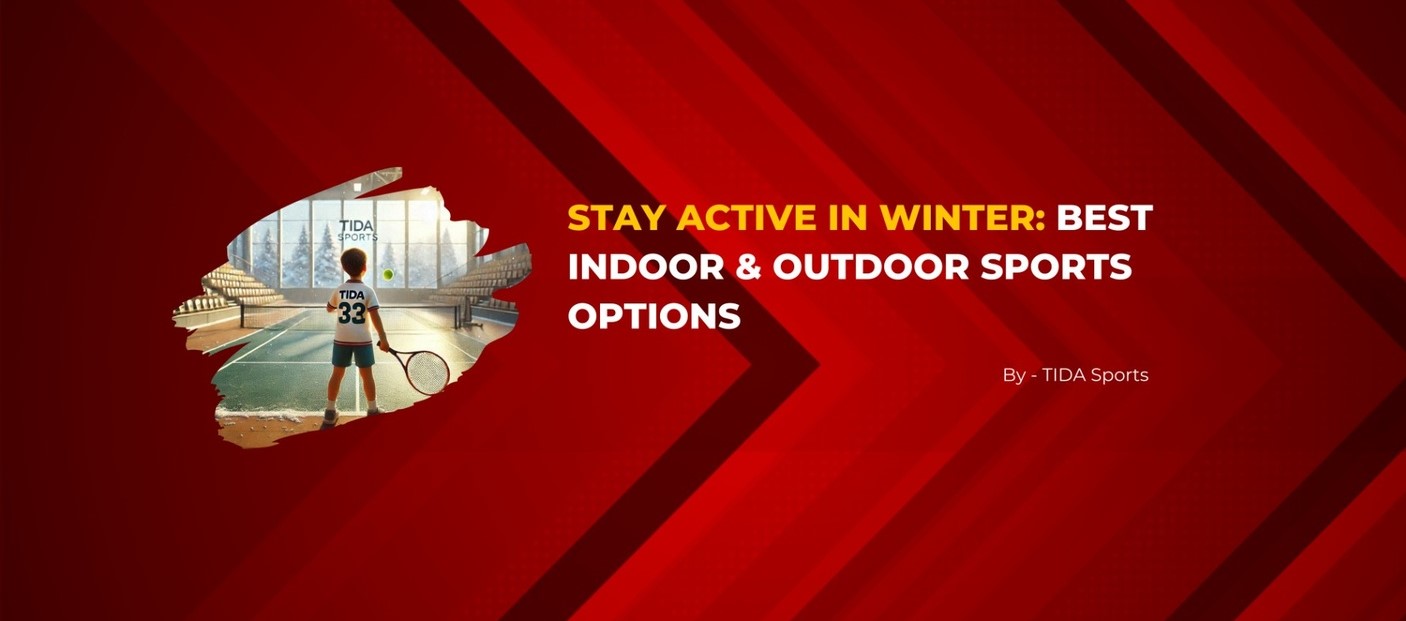 Stay Active in Winter: Best Indoor & Outdoor Sports Options